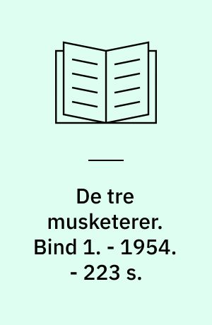 De tre musketerer. Bind 1. - 1954. - 223 s.