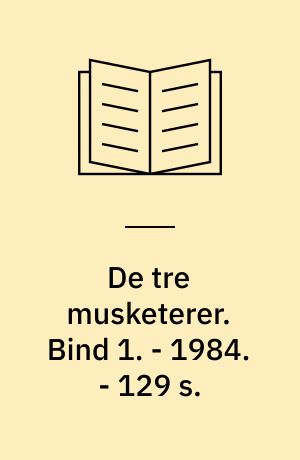 De tre musketerer. Bind 1. - 1984. - 129 s.