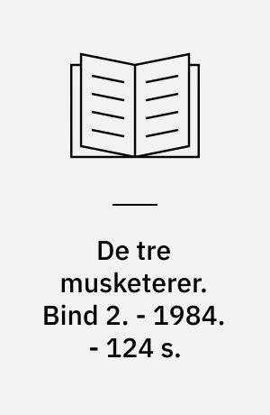 De tre musketerer. Bind 2. - 1984. - 124 s.