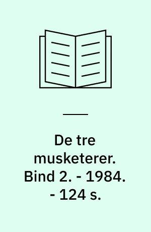 De tre musketerer. Bind 2. - 1984. - 124 s.