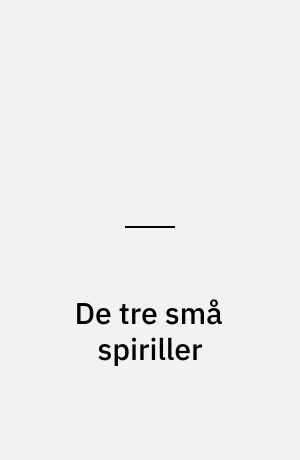 De tre små spiriller