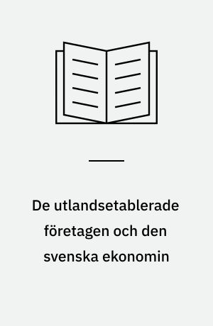 De utlandsetablerade företagen och den svenska ekonomin