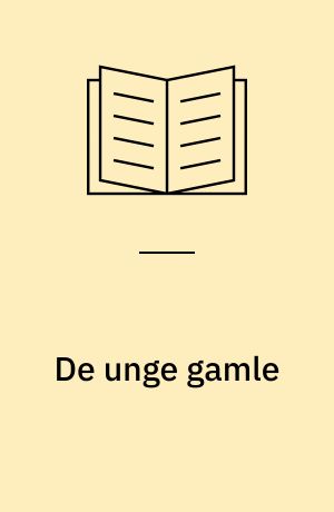De unge gamle