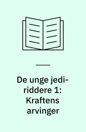 De unge jedi-riddere 1: Kraftens arvinger