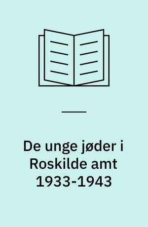 De unge jøder i Roskilde amt 1933-1943