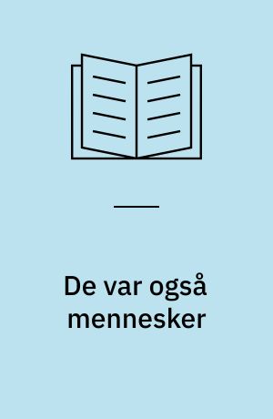 De var også mennesker : temastof 4.-7. klasse