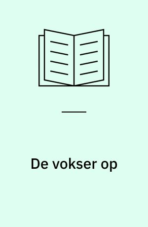 De vokser op