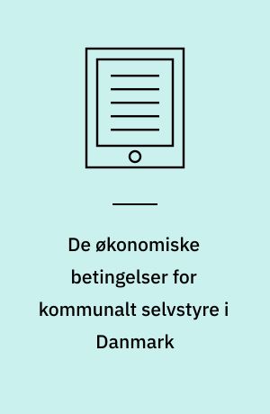 De økonomiske betingelser for kommunalt selvstyre i Danmark