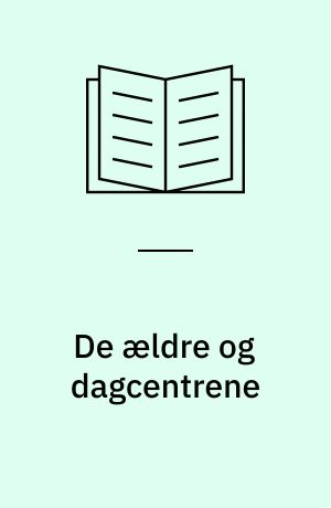 De ældre og dagcentrene