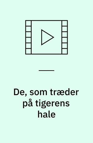 De, som træder på tigerens hale