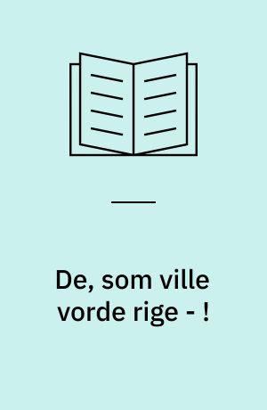 De, som ville vorde rige - ! : Fortælling for mine smaa Venner