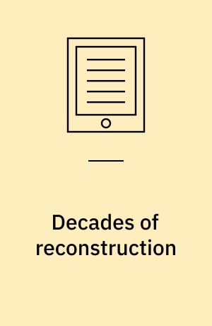 Decades of reconstruction : postwar societies, state-building, and international relations from the Seven Years' War to the Cold War