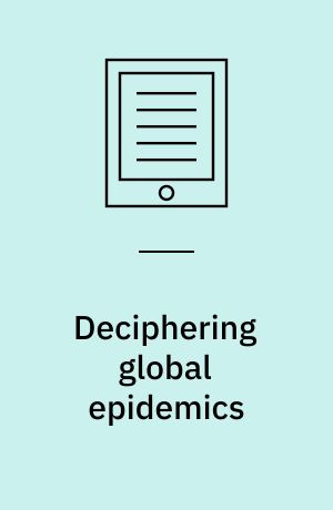 Deciphering global epidemics : analytical approaches to the disease records of world cities, 1888-1912