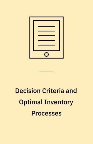 Decision Criteria and Optimal Inventory Processes