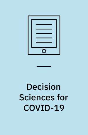 Decision Sciences for COVID-19 : Learning Through Case Studies