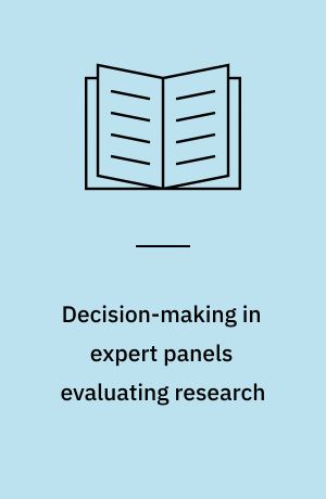 Decision-making in expert panels evaluating research : constraints, processes and bias