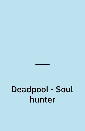 Deadpool - Soul hunter