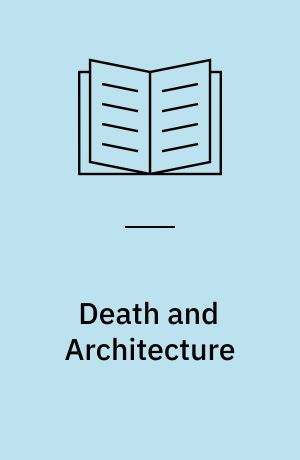 Death and Architecture Building the end : Architecture of Memorial