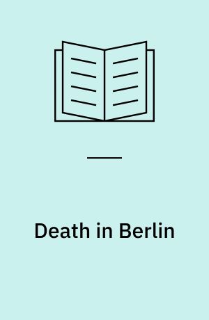 Death in Berlin : from Weimar to divided Germany