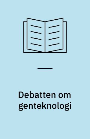 Debatten om genteknologi : en dansk bibliografi for 1971-1990