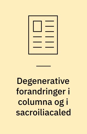 Degenerative forandringer i columna og i sacroiliacaled