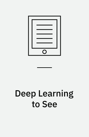 Deep Learning to See : Towards New Foundations of Computer Vision