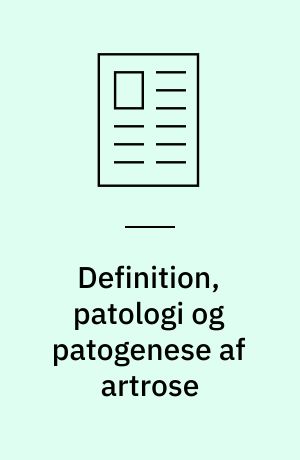 Definition, patologi og patogenese af artrose