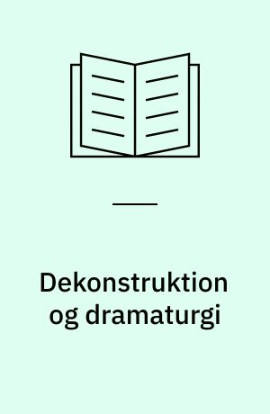 Dekonstruktion og dramaturgi