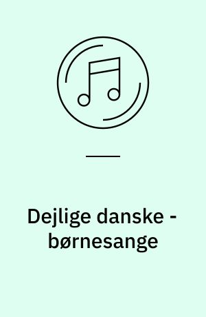 Dejlige danske - børnesange