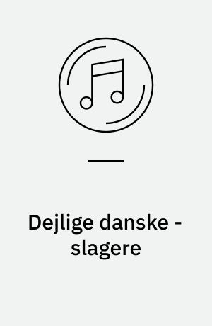 Dejlige danske - slagere