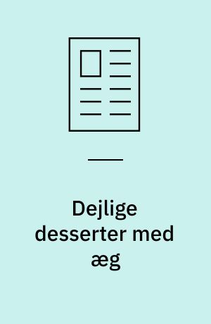 Dejlige desserter med æg
