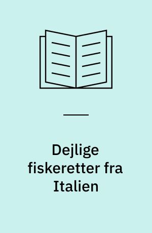 Dejlige fiskeretter fra Italien