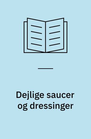 Dejlige saucer og dressinger