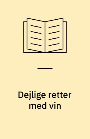 Dejlige retter med vin