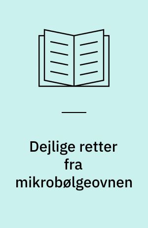 Dejlige retter fra mikrobølgeovnen