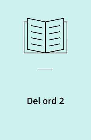 Del ord 2 : med fokus på orddele