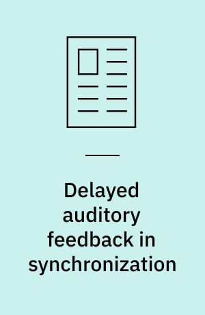 Delayed auditory feedback in synchronization