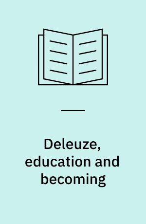 洋書 Deleuze, Education and Becoming Deleuze, education and becoming af Inna Semetsky | bibliotek.dk