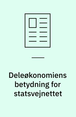 Deleøkonomiens betydning for statsvejnettet