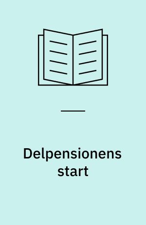 Delpensionens start : en forundersøgelse