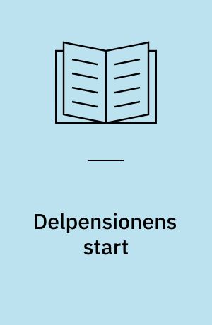 Delpensionens start : en forundersøgelse