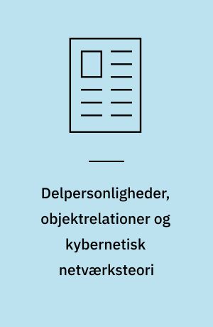 Delpersonligheder, objektrelationer og kybernetisk netværksteori