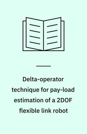 Delta-operator technique for pay-load estimation of a 2DOF flexible link robot