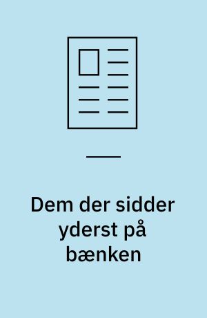 Dem der sidder yderst på bænken