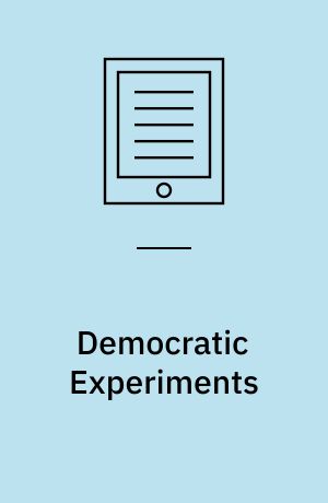 Democratic Experiments : Problematizing Nanotechnology and Democracy in Europe and the United States