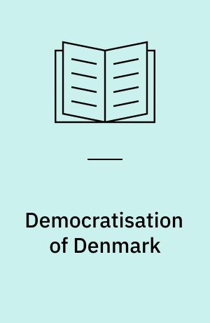 Democratisation of Denmark : the political inclusion of women in political citizenship