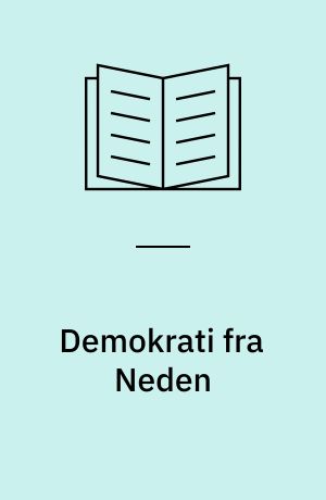 Demokrati fra Neden : hverdagens politiske praksis : projektbeskrivelse