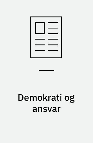 Demokrati og ansvar : en moderne udfordring