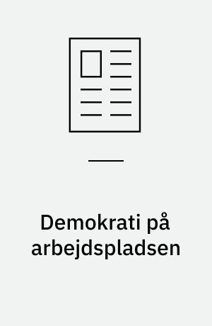 Demokrati på arbejdspladsen : dilemmaer for fagbevægelsen