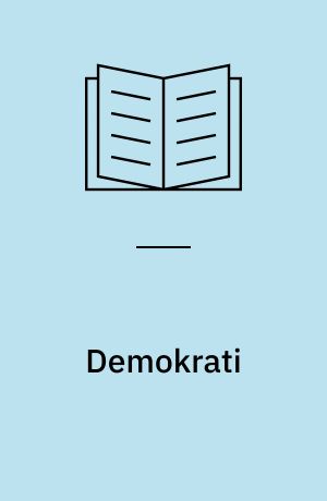 Demokrati : opfattelser, udviklinger, årsager og virkninger